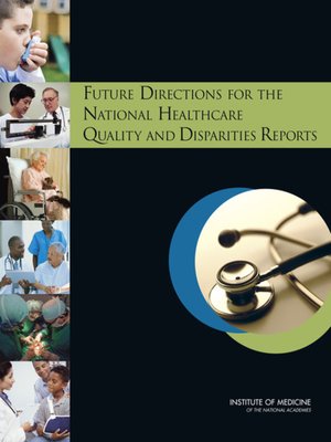 cover image of Future Directions for the National Healthcare Quality and Disparities Reports